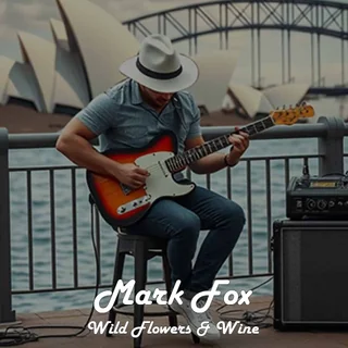 Mark Fox - Wild Flowers & Wine album cover